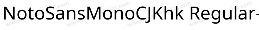 NotoSansMonoCJKhk Regular字体转换